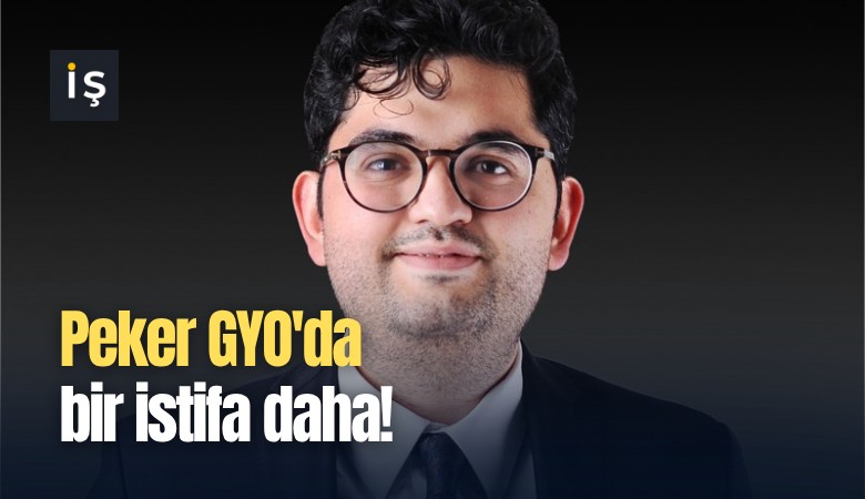 Peker GYO'da bir istifa daha!