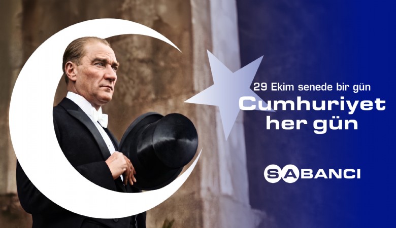 Sabancı'dan Cumhuriyet'in 103. yılında anlamlı mesaj: 29 Ekim Senede Bir Gün, Cumhuriyet Her Gün