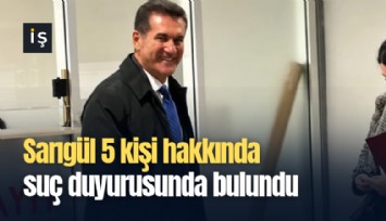 Sarıgül 5 kişi hakkında suç duyurusunda bulundu