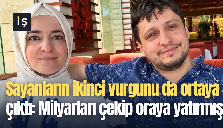 Sayanların ikinci vurgunu da ortaya çıktı: Milyarları çekip oraya yatırmış