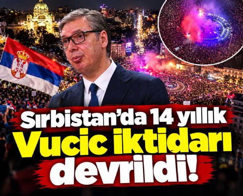 Sırbistan'da 14 yıllık Vucic iktidarı devrildi!