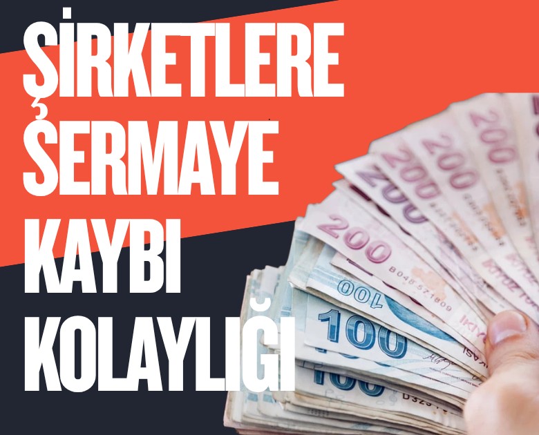 Şirketlere sermaye kaybı kolaylığı: Süre uzatıldı