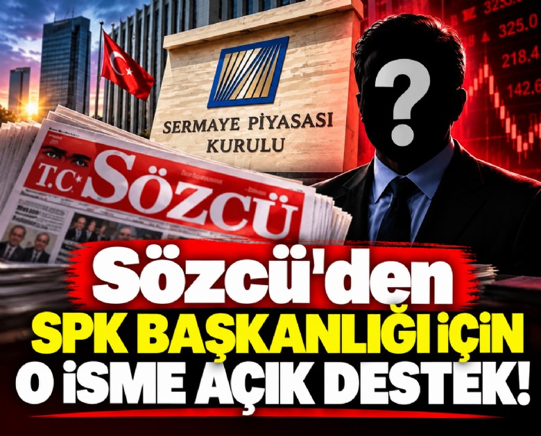 Sözcü'den SPK Başkanlığı için o isme açık destek!