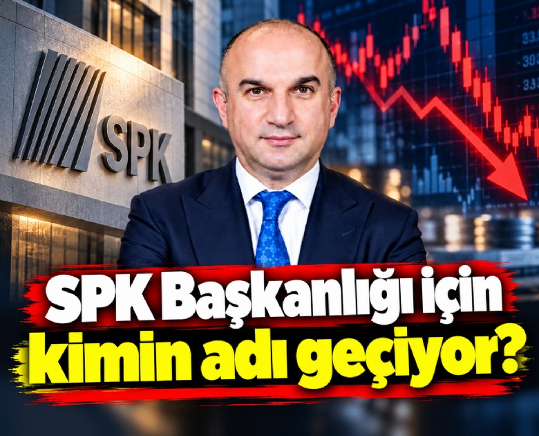 SPK Başkanlığı için kimin adı geçiyor?