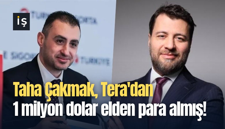 Taha Çakmak, Tera'dan 1 milyon dolar elden para almış!