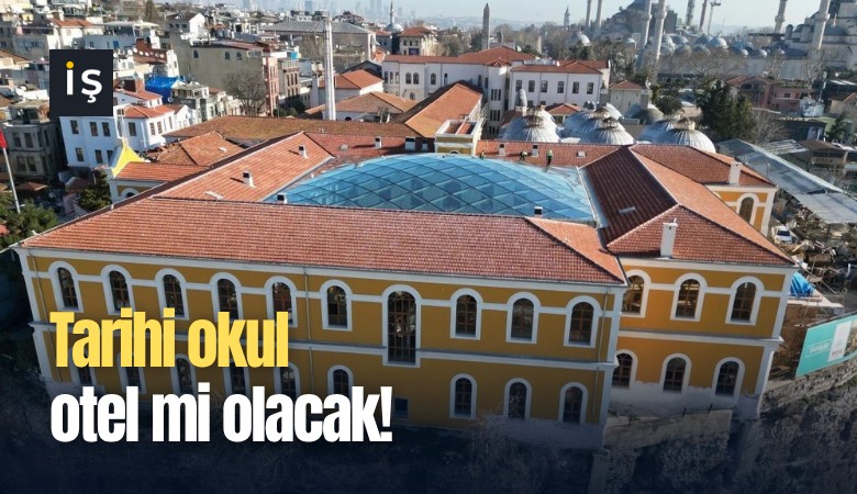 Tarihi okul otel mi olacak!