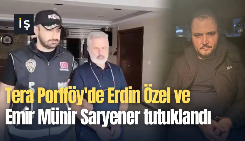 Tera'da Erdin Özel ve Emir Münir Saryener tutuklandı
