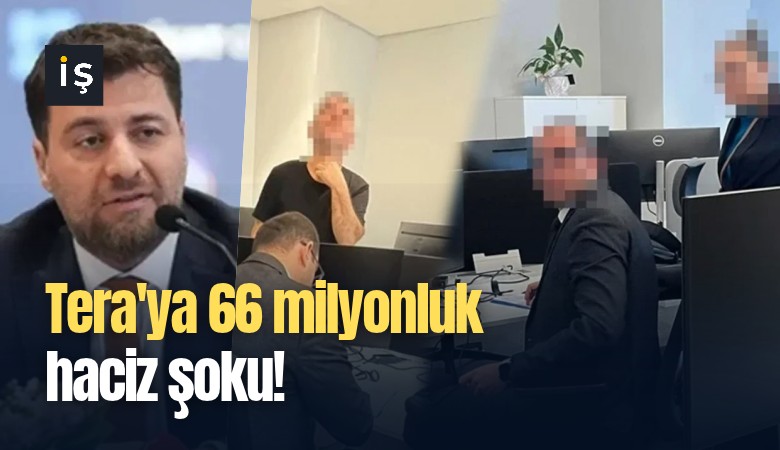 Tera'ya 66 milyonluk haciz şoku!