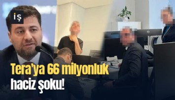 Tera'ya 66 milyonluk haciz şoku!