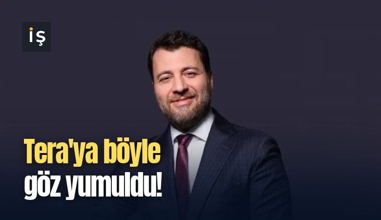 Tera'ya böyle göz yumuldu!