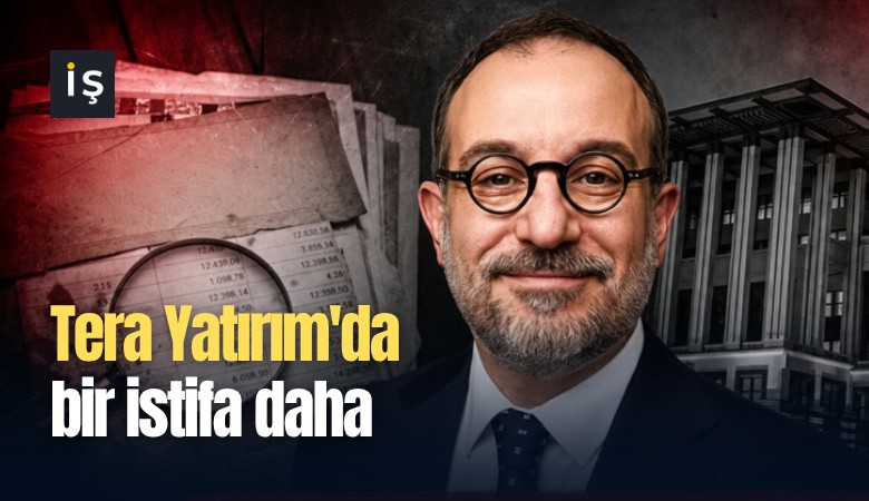 Tera Yatırım'da bir istifa daha