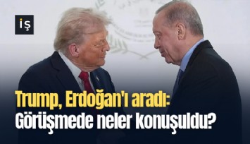 Trump, Erdoğan'ı aradı: Görüşmede neler konuşuldu?