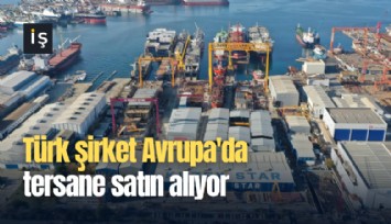 Türk şirket Avrupa'da tersane satın alıyor