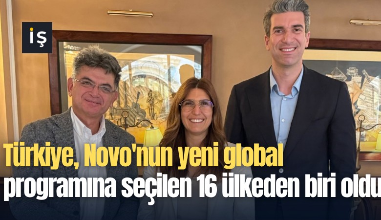 Türkiye, Novo'nun yeni global programına seçilen 16 ülkeden biri oldu