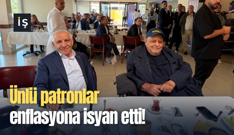 Ünlü patronlar enflasyona isyan etti!