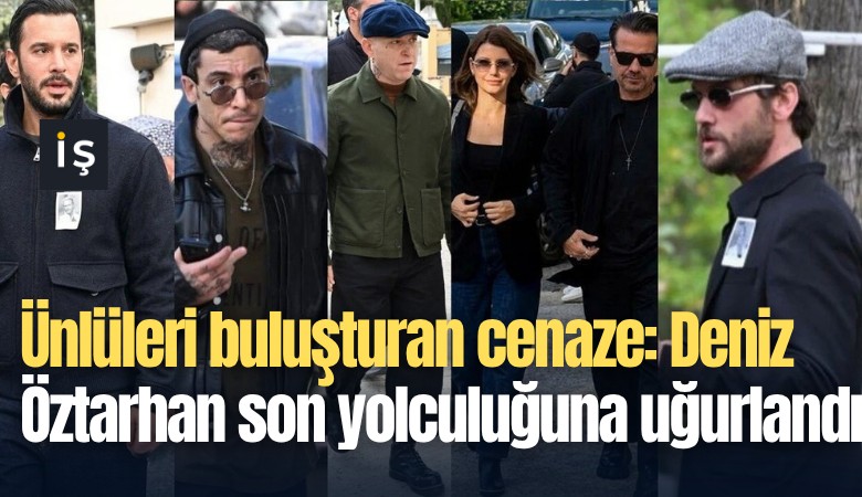 Ünlüleri buluşturan cenaze: Deniz Öztarhan son yolculuğuna uğurlandı