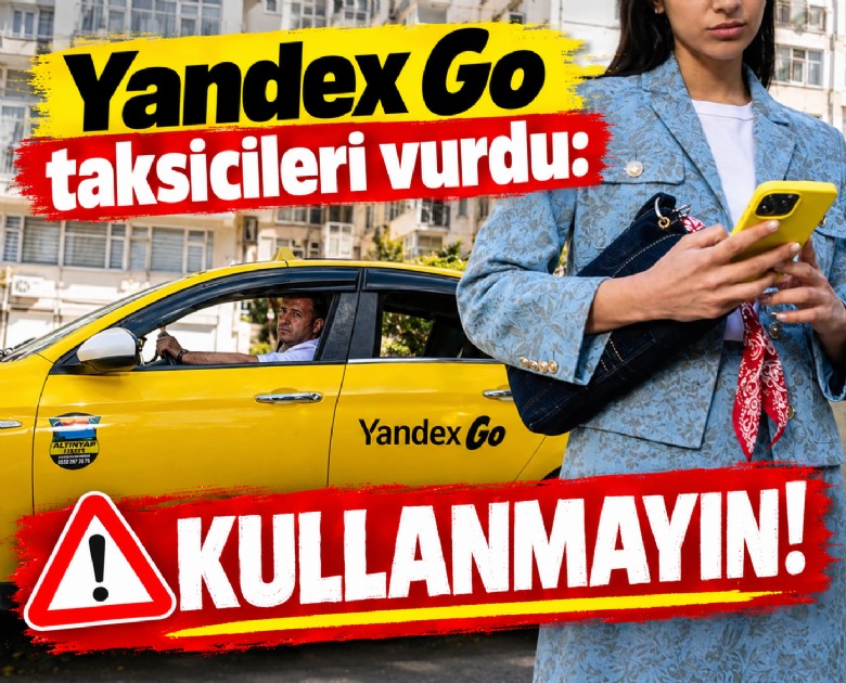 Yandex Go taksicileri vurdu: Kullanmayın!
