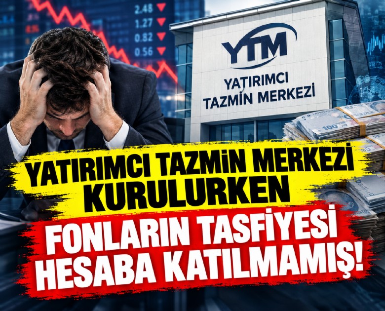 Yatırımcı Tazmin Merkezi kurulurken fonların tasfiyesi hesaba katılmamış!