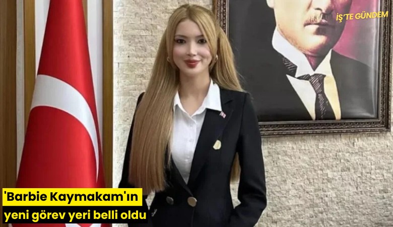 'Barbie Kaymakam'ın yeni görev yeri belli oldu