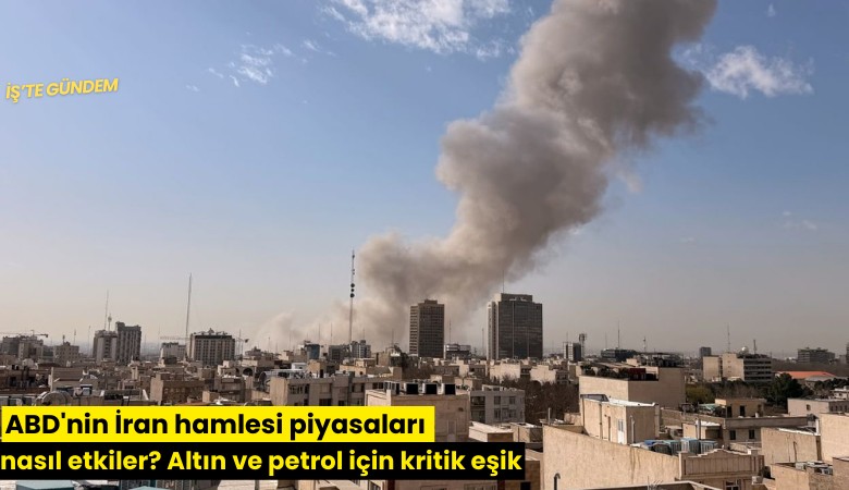 ABD'nin İran hamlesi piyasaları nasıl etkiler? Altın ve petrol için kritik eşik