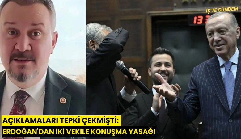 Açıklamaları tepki çekmişti: Erdoğan'dan iki vekile konuşma yasağı