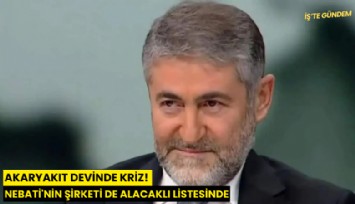 Akaryakıt devinde kriz! Nebati'nin şirketi de alacaklı listesinde