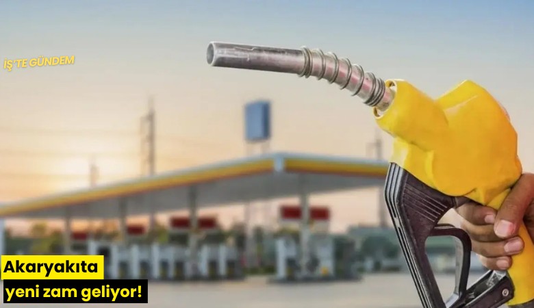 Akaryakıta yeni zam geliyor!