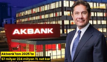 Akbank'tan 2025'te 57 milyar 224 milyon TL net kar