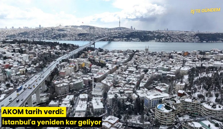AKOM tarih verdi: İstanbul'a yeniden kar geliyor