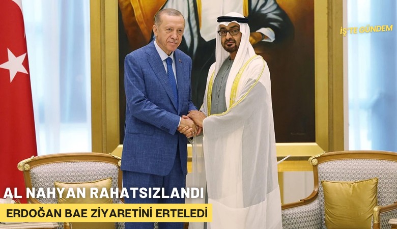 Al Nahyan rahatsızlandı, Erdoğan BAE ziyaretini erteledi