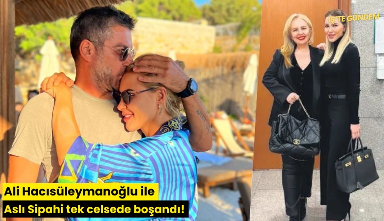 Ali Hacısüleymanoğlu ile Aslı Sipahi tek celsede boşandı!