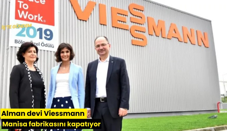 Alman devi Viessmann Manisa fabrikasını kapatıyor