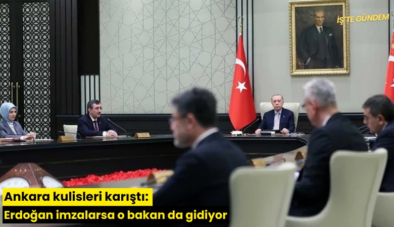 Ankara kulisleri karıştı: Erdoğan imzalarsa o bakan da gidiyor