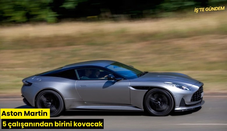 Aston Martin 5 çalışanından birini kovacak