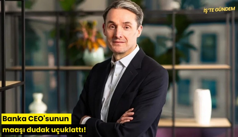 Banka CEO'sunun maaşı dudak uçuklattı!