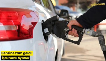 Benzine zam geldi: İşte zamlı fiyatlar