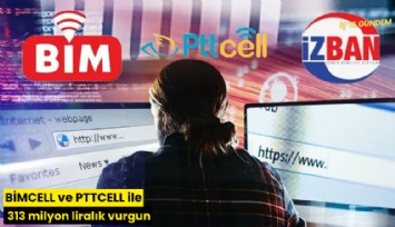 BİMCELL ve PTTCELL ile 313 milyon liralık vurgun