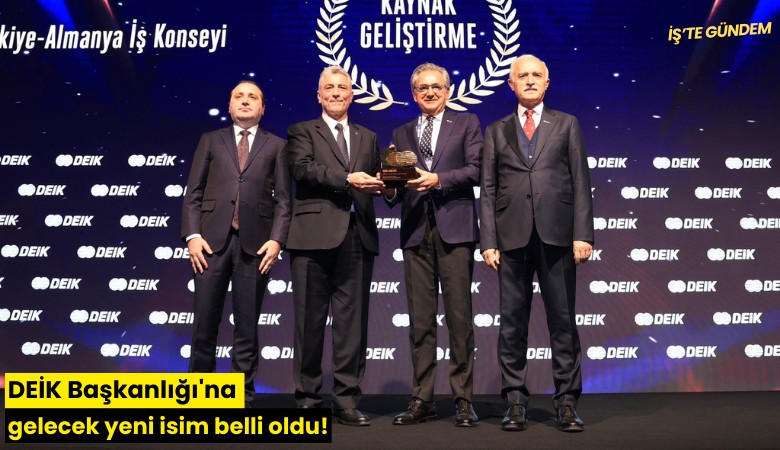 DEİK Başkanlığı'na gelecek yeni isim belli oldu!