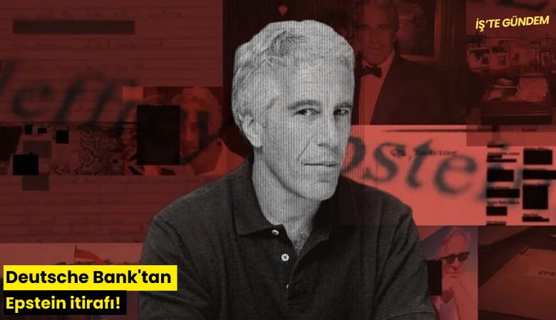 Deutsche Bank'tan Epstein itirafı!