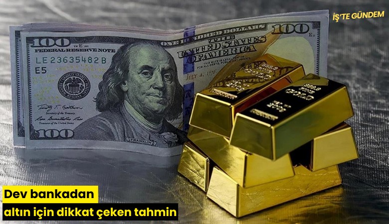 Dev bankadan altın için dikkat çeken tahmin