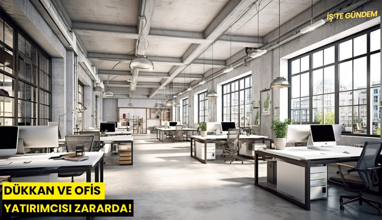 Dükkan ve ofis yatırımcısı zararda!