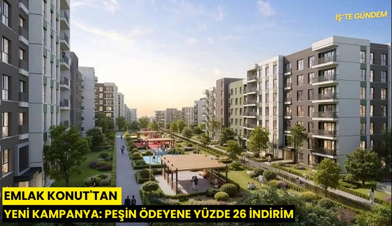 Emlak Konut'tan yeni kampanya: Peşin ödeyene yüzde 26 indirim