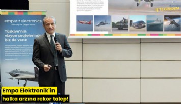 Empa Elektronik'in halka arzına rekor talep!