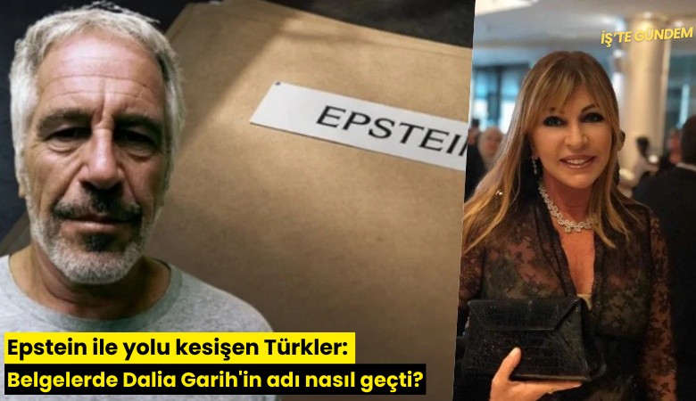 Epstein ile yolu kesişen Türkler: Belgelerde Dalia Garih'in adı nasıl geçti?