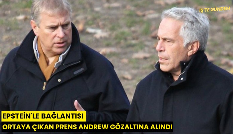 Epstein'le bağlantısı ortaya çıkan Prens Andrew gözaltına alındı