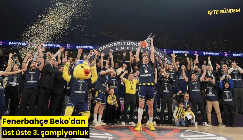 Fenerbahçe Beko'dan üst üste 3. şampiyonluk