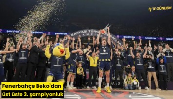 Fenerbahçe Beko'dan üst üste 3. şampiyonluk