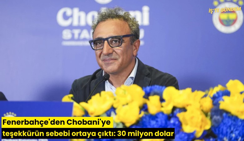 Fenerbahçe'den Chobani'ye teşekkürün sebebi ortaya çıktı: 30 milyon dolar