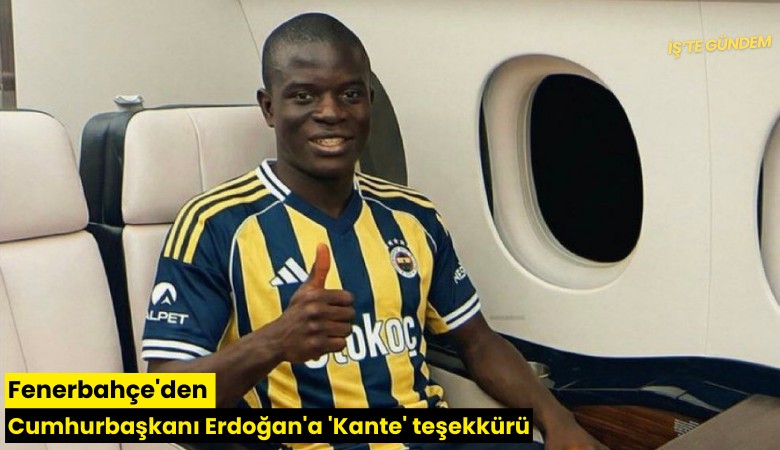 Fenerbahçe'den Cumhurbaşkanı Erdoğan'a 'Kante' teşekkürü
