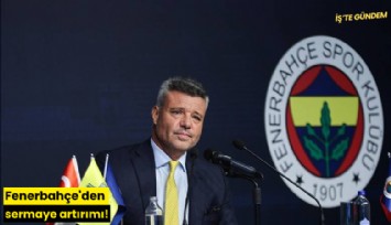 Fenerbahçe'den sermaye artırımı!